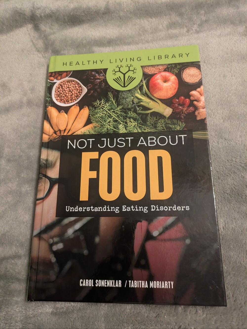 Not Just About Food: Understanding Eating Disorders HC Healthy Living Library